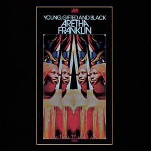 Young, Gifted and Black - Aretha Franklin
