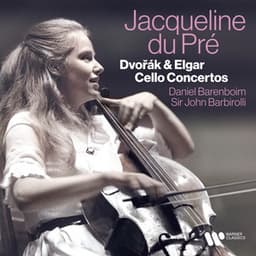 Dvorák & Elgar Cello Concertos - Jacqueline du Pré