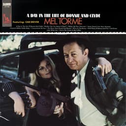 A Day In The Life Of Bonnie And Clyde - Mel Tormé