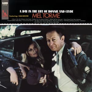 A Day In The Life Of Bonnie And Clyde - Mel Tormé