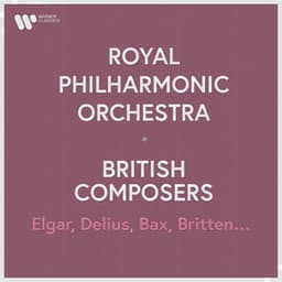 Royal Philharmonic Orchestra - British Composers. Elgar, Holst, Bax, Delius... - Royal Philharmonic Orchestra