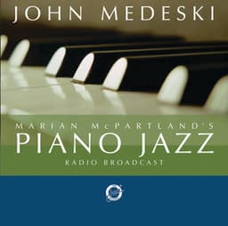 Marian McPartland's Piano Jazz with guest John Medeski - Marian McPartland
