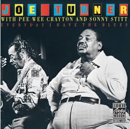 Everyday I Have The Blues - Big Joe Turner