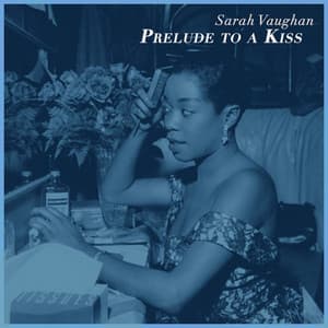 Prelude to a Kiss - Sarah Vaughan