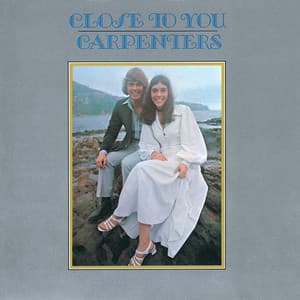 Close To You - Carpenters
