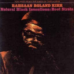 Natural Black Inventions: Root Strata - Rahsaan Roland Kirk