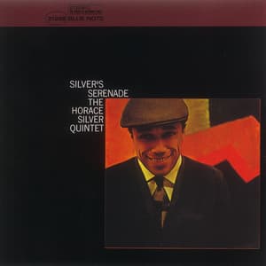 Silver's Serenade - Horace Silver Quintet