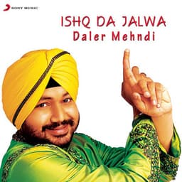 Ishq Da Jalwa - Daler Mehndi