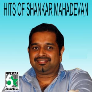 Hits of Shankar Mahadevan - Shankar Mahadevan