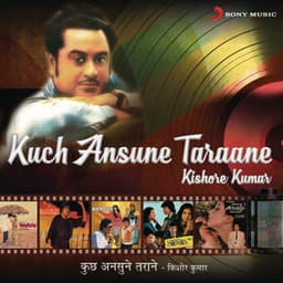 Kuch Ansune Taraane - Kishore Kumar