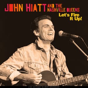 Let's Fire It Up! - John Hiatt
