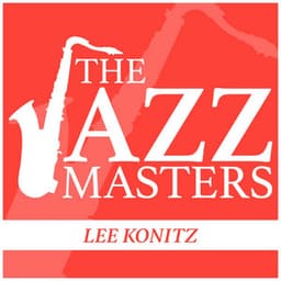 The JAZZ Masters - Lee Konitz - Lee Konitz