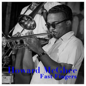 Fast Fingers - Howard McGhee