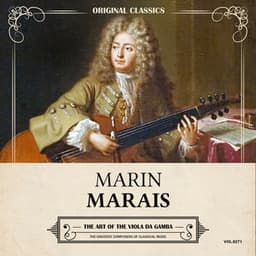 Original Classics, Vol. 271: Marin Marais, The Art of the Viola Da Gamba - Marin Marais