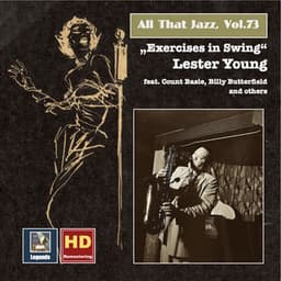 All That Jazz, Vol. 73: Lester Young "Exercises in Swing" - Lester Young