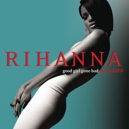 Good Girl Gone Bad: Reloaded - Rihanna