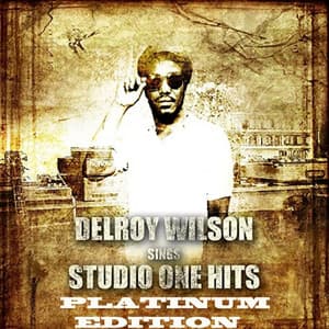 Delroy Wilson Sings Studio One Hits Platinum Edition - Delroy Wilson