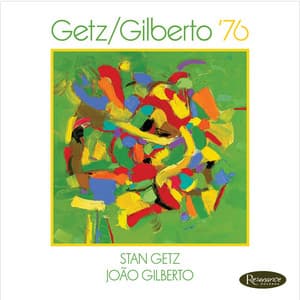 Getz / Gilberto ‘76 - Stan Getz