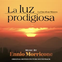 La Luz Prodigiosa: La fine di un mistero - Ennio Morricone
