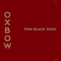 Thin Black Duke - Oxbow