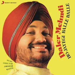 Ho Jayegi Balle Balle - Daler Mehndi