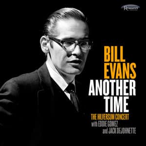 Another Time: The Hilversum Concert - Bill Evans