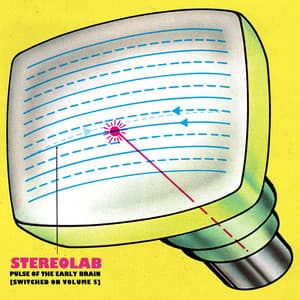 Pulse Of The Early Brain - Stereolab