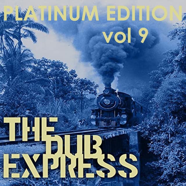 The Dub Express Vol 9 Platinum Edition - Tommy McCook