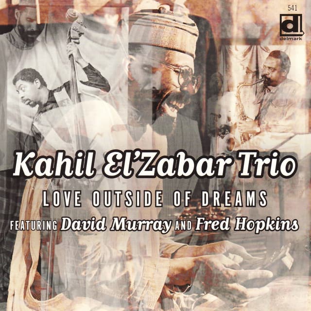 Love Outside Of Dreams - Kahil El'Zabar Trio