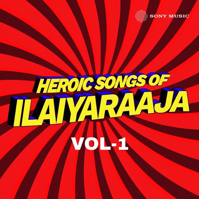 Heroic Songs of Ilaiyaraaja, Vol. 01 - Ilaiyaraaja