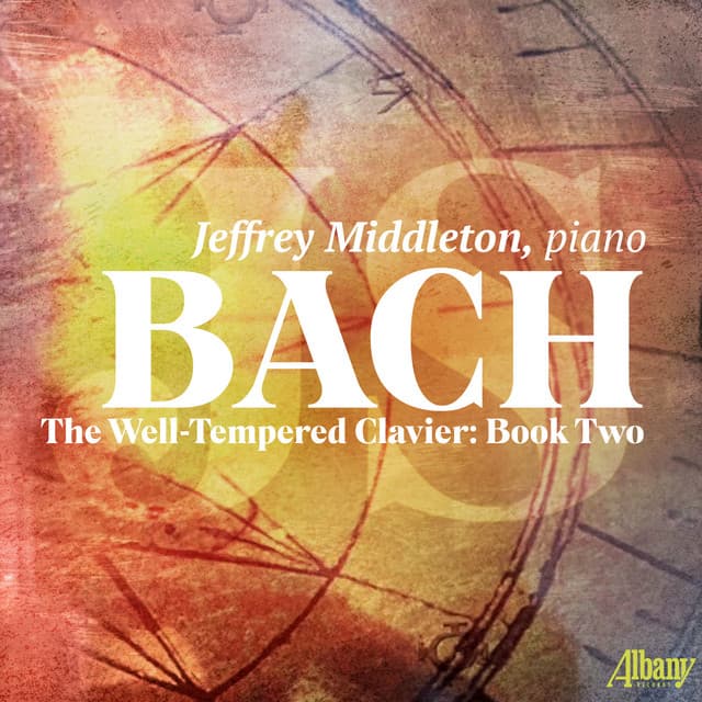J.S. Bach: The Well-Tempered Clavier, Book 2 - Johann Sebastian Bach