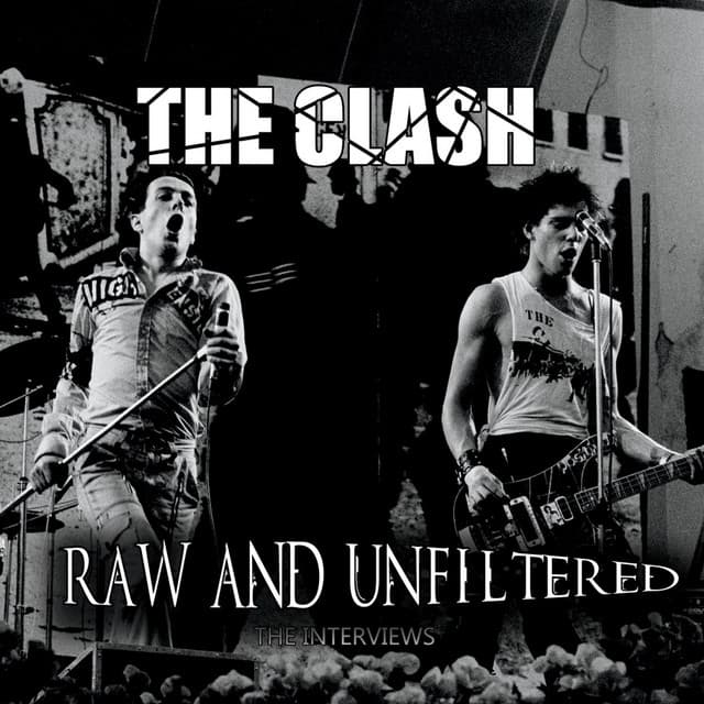 Raw and Unfiltered - The Clash