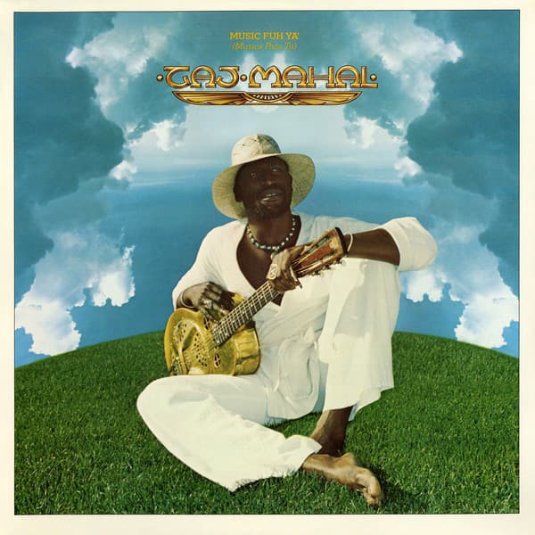 Music Fuh Ya' - Taj Mahal