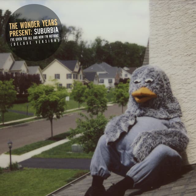 Suburbia I've Given You All and Now I'm Nothing - The Wonder Years