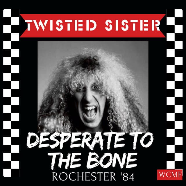 Desperate To The Bone - Twisted Sister