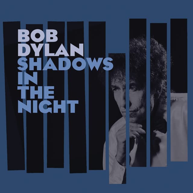 Shadows in the Night - Bob Dylan