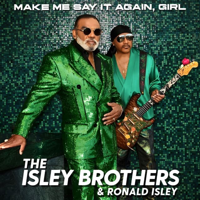 Make Me Say It Again, Girl - Ronald Isley