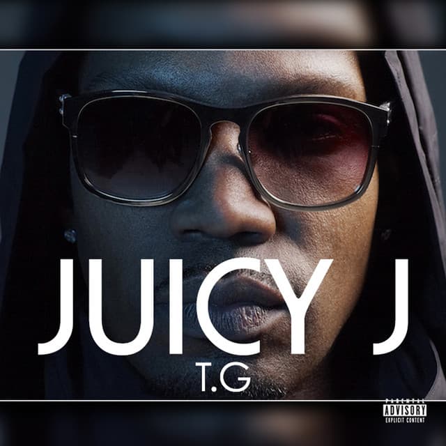 T.G - Juicy J