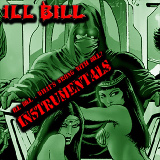 Ill Bill - What's Wrong With Bill - ILL BILL