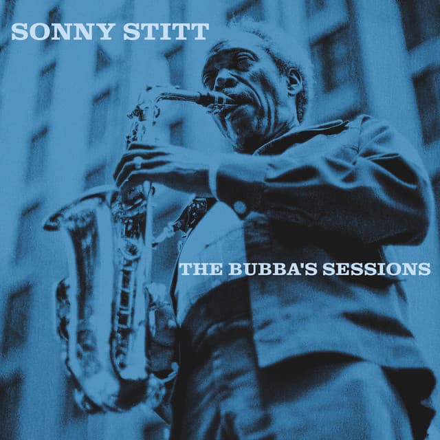 The Bubba’s Sessions - Sonny Stitt