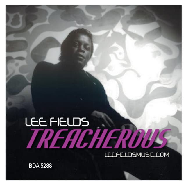 Treacherous - Lee Fields
