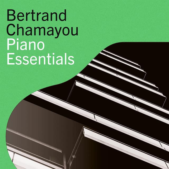 Bertrand Chamayou – Piano Essentials - Bertrand Chamayou