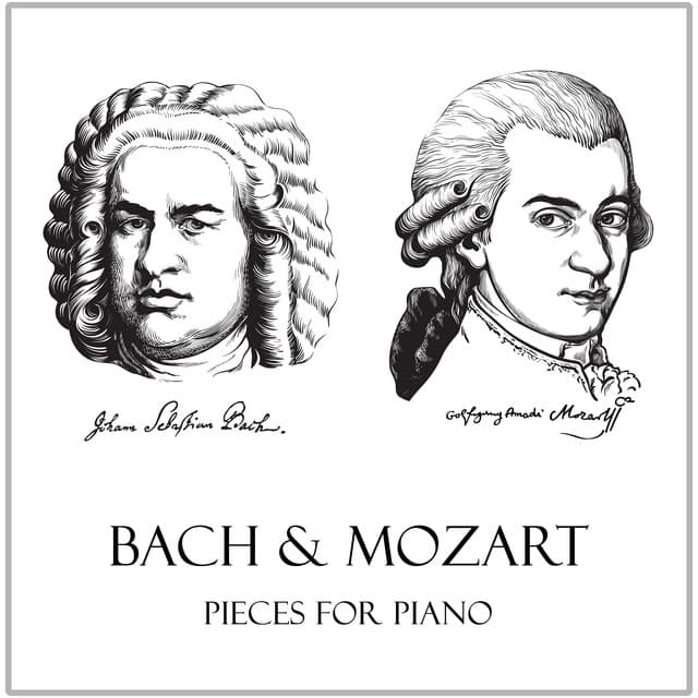 "Bach & Mozart" - Pieces for Piano - Wolfgang Amadeus Mozart