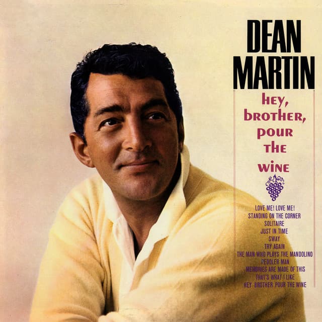 Hey, Brother Pour The Wine - Dean Martin