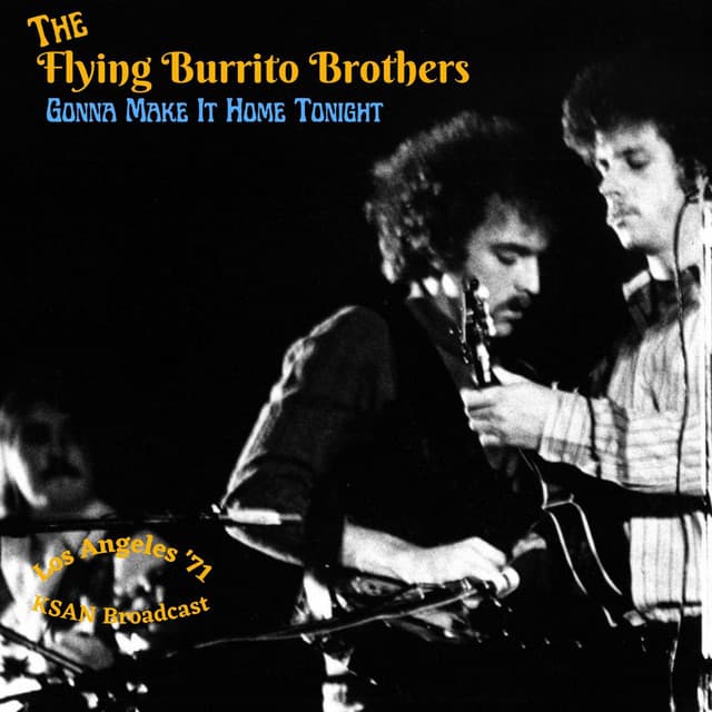 Gonna Make It Home Tonight - The Flying Burrito Brothers