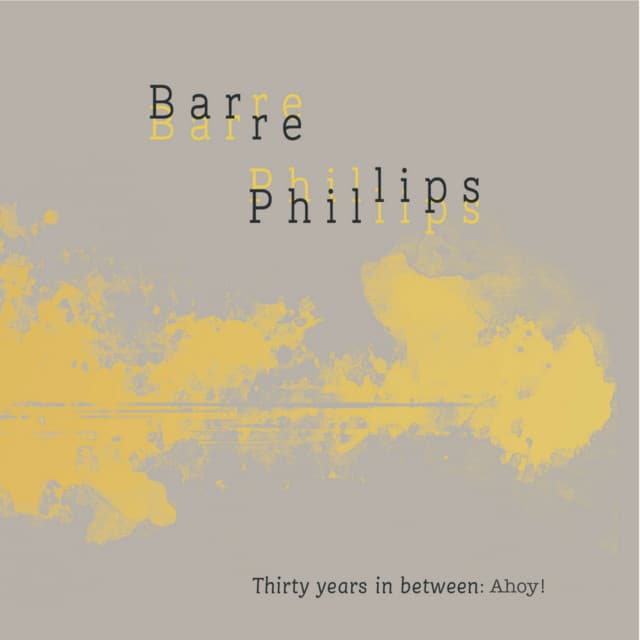 Ahoy! - Barre Phillips