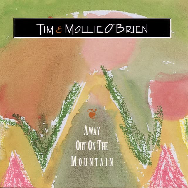 Away Out On The Mountain - Tim O'Brien