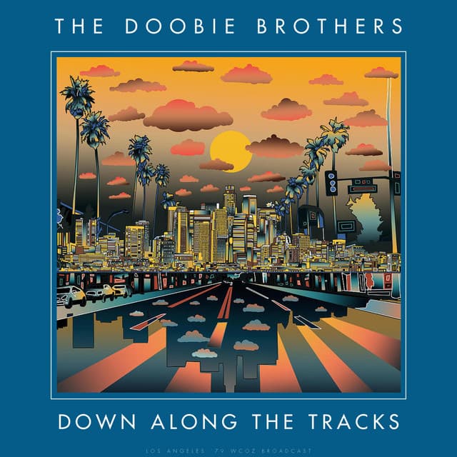Down Along The Tracks - The Doobie Brothers