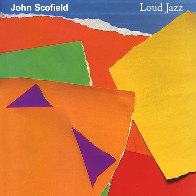 Loud Jazz - John Scofield