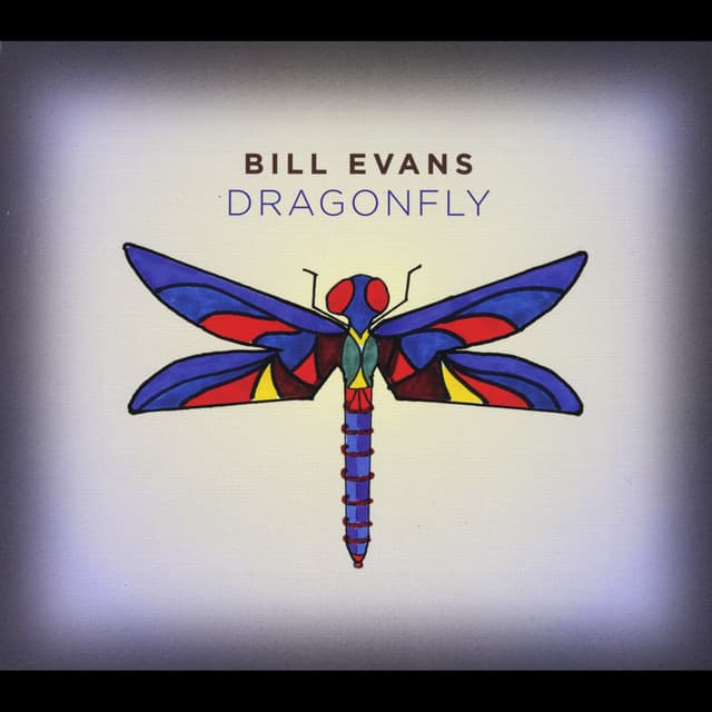 Bill Evans Dragonfly - Bill Evans